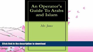 GET PDF  An Operator s Guide To Arabs and Islam  PDF ONLINE
