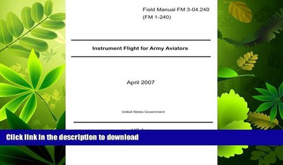 READ  Field Manual FM 3-04.240 (FM 1-240) Instrument Flight for Army Aviators April 2007  BOOK