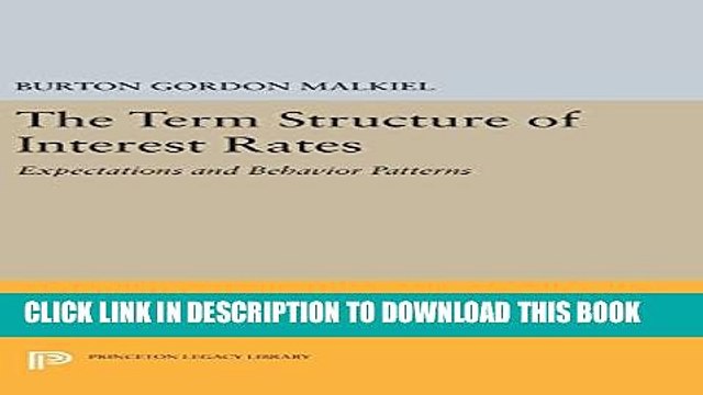 [Read PDF] Term Structure of Interest Rates: Expectations and Behavior Patterns (Princeton Legacy