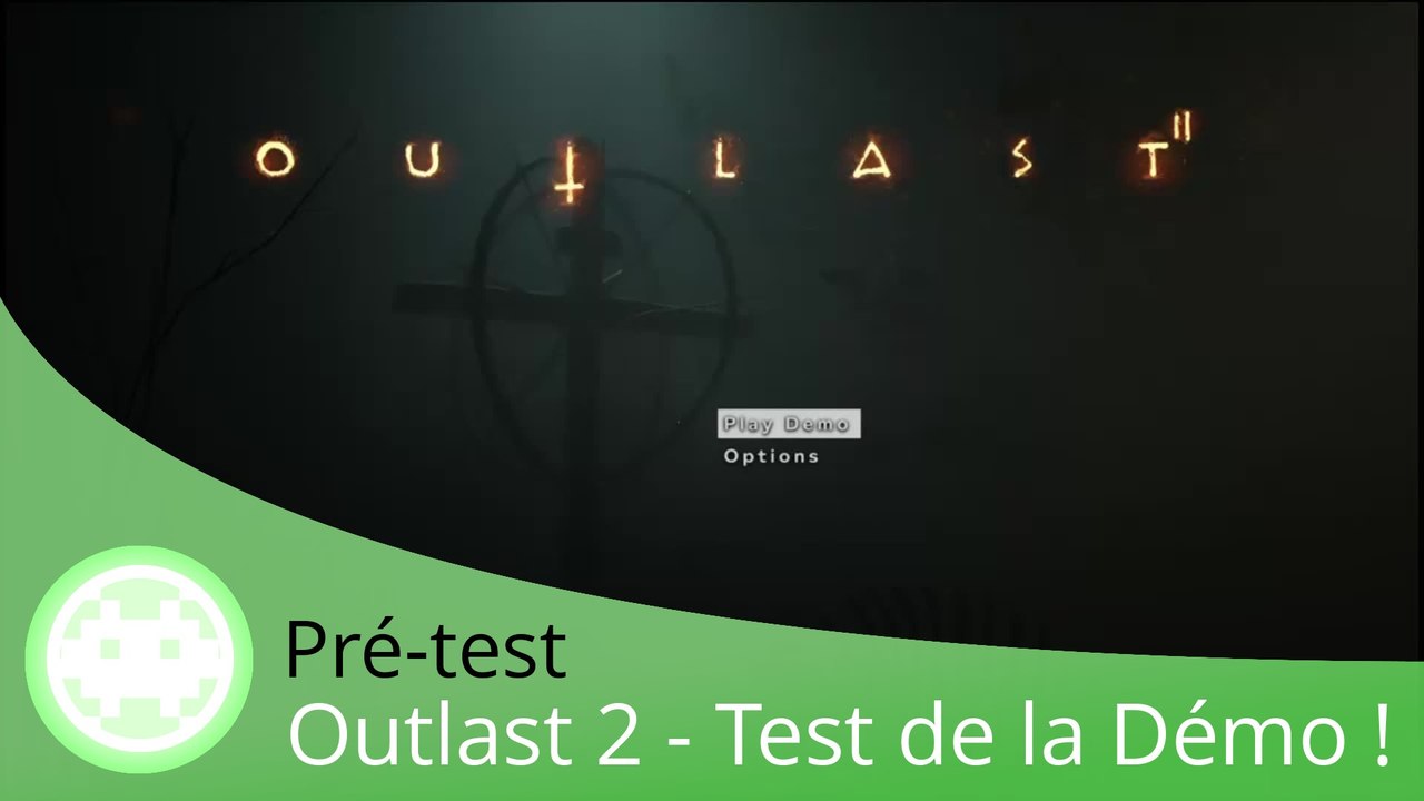 Pré-test - Outlast 2 (Test Complet de la Démo sur PS4 !)