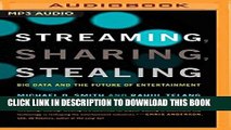 [PDF] Streaming, Sharing, Stealing: Big Data and the Future of Entertainment [Full Ebook]