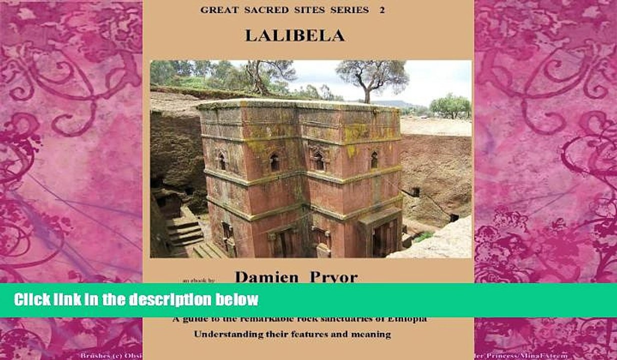 Big Deals  Lalibela in thirteenth century Ethiopia (Great Sacred Sites Series Book 2)  Full Read