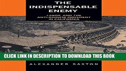 [PDF] The Indispensable Enemy: Labor and the Anti-Chinese Movement in California Popular Collection