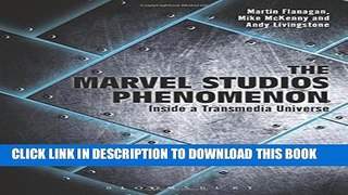 [PDF] The Marvel Studios Phenomenon: Inside a Transmedia Universe Full Colection