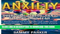 [Read PDF] Anxiety: Overcome Stress, Panic Attacks, and Fear: Find Relief to Free Yourself and