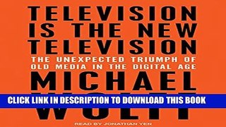 [PDF] Television Is the New Television: The Unexpected Triumph of Old Media in the Digital Age