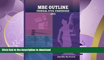 READ BOOK  MBE Outline Federal Civil Procedure: Outline of Federal Civil Procedure for the