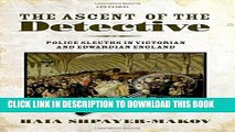 [PDF] The Ascent of the Detective: Police Sleuths in Victorian and Edwardian England Full Colection