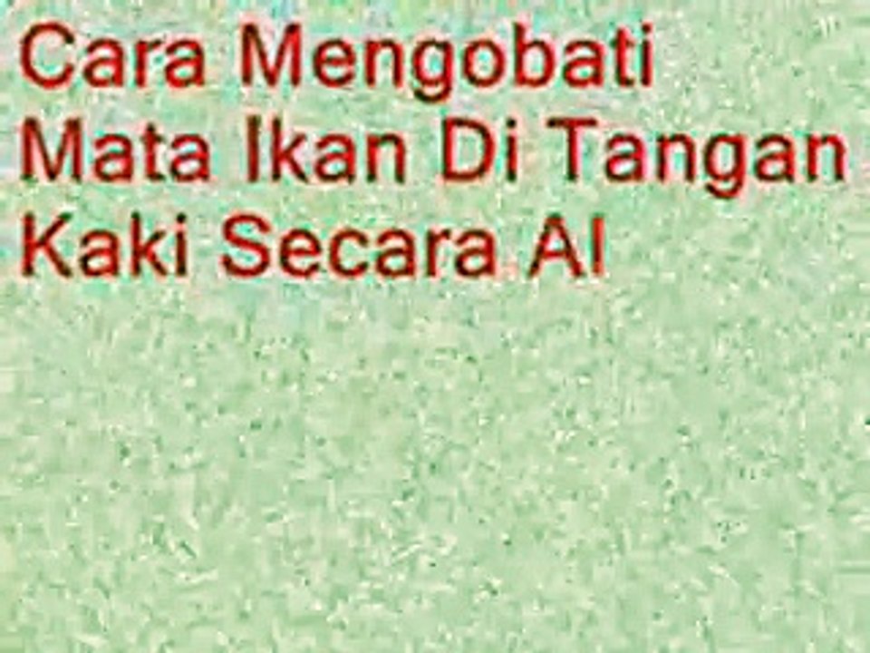 Cara Mengobati Mata Ikan Di Tangan Kaki Secara Alami