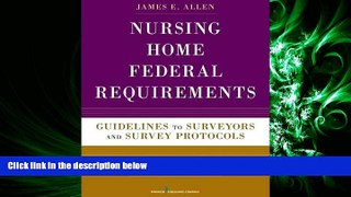 different   Nursing Home Federal Requirements, 8th Edition: Guidelines to Surveyors and Survey