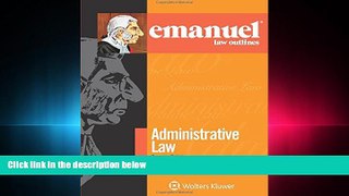different   Emanuel Law Outlines: Administrative Law