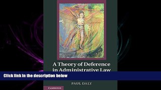 different   A Theory of Deference in Administrative Law: Basis, Application and Scope