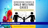 read here  Representing Parents in Child Welfare Cases: Advice and Guidance for Family Defenders