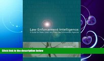 different   Law Enforcement Intelligence:  A Guide for State, Local, and Tribal Law Enforcement