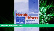 FULL ONLINE  Heroic Efforts: The Emotional Culture of Search and Rescue Volunteers