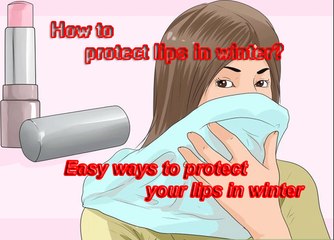 How To Protect Lips in Winter