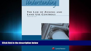 read here  Understanding the Law of Zoning and Land Use Controls (2013)