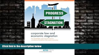 FAVORITE BOOK  Corporate Law and Economic Stagnation: How Shareholder Value and Short-Termism