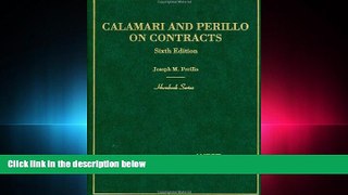FULL ONLINE  Calamari and Perillo s Hornbook on Contracts (Hornbook Series Sixth Edition)