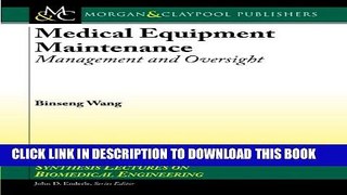 [PDF] Medical Equipment Maintenance: Management and Oversight (Synthesis Lectures on Biomedical