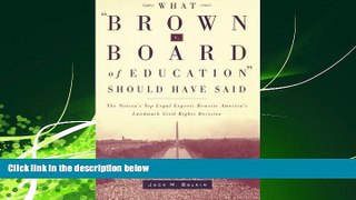 FAVORITE BOOK  What Brown v. Board of Education Should Have Said: The Nation s Top Legal Experts