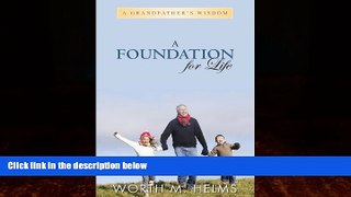 Books to Read  A Foundation for Life-A Grandfather s Wisdom  Full Ebooks Most Wanted