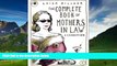 Books to Read  The Complete Book of Mothers-in-Law: A Celebration  Full Ebooks Most Wanted