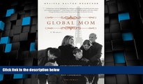 Must Have PDF  Global Mom: Eight Countries, Sixteen Addresses, Five Languages, One Family  Full