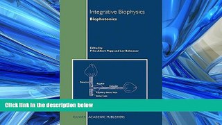 For you Integrative Biophysics: Biophotonics