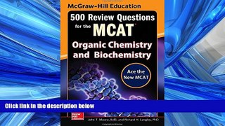 Popular Book McGraw-Hill Education 500 Review Questions for the MCAT: Organic Chemistry and