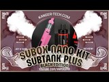 SUBOX Nano Kit & Subtank Plus Black Edition | by Kanger | семейство пополняется