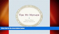 Big Deals  For My Mother: A Keepsake of Thanks   Memories of Growing Up  Full Read Most Wanted