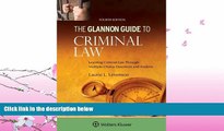 FULL ONLINE  Glannon Guide To Criminal Law: Learning Criminal Law Through Multiple-Choice