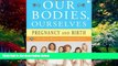 Big Deals  Our Bodies, Ourselves: Pregnancy and Birth  Full Ebooks Best Seller