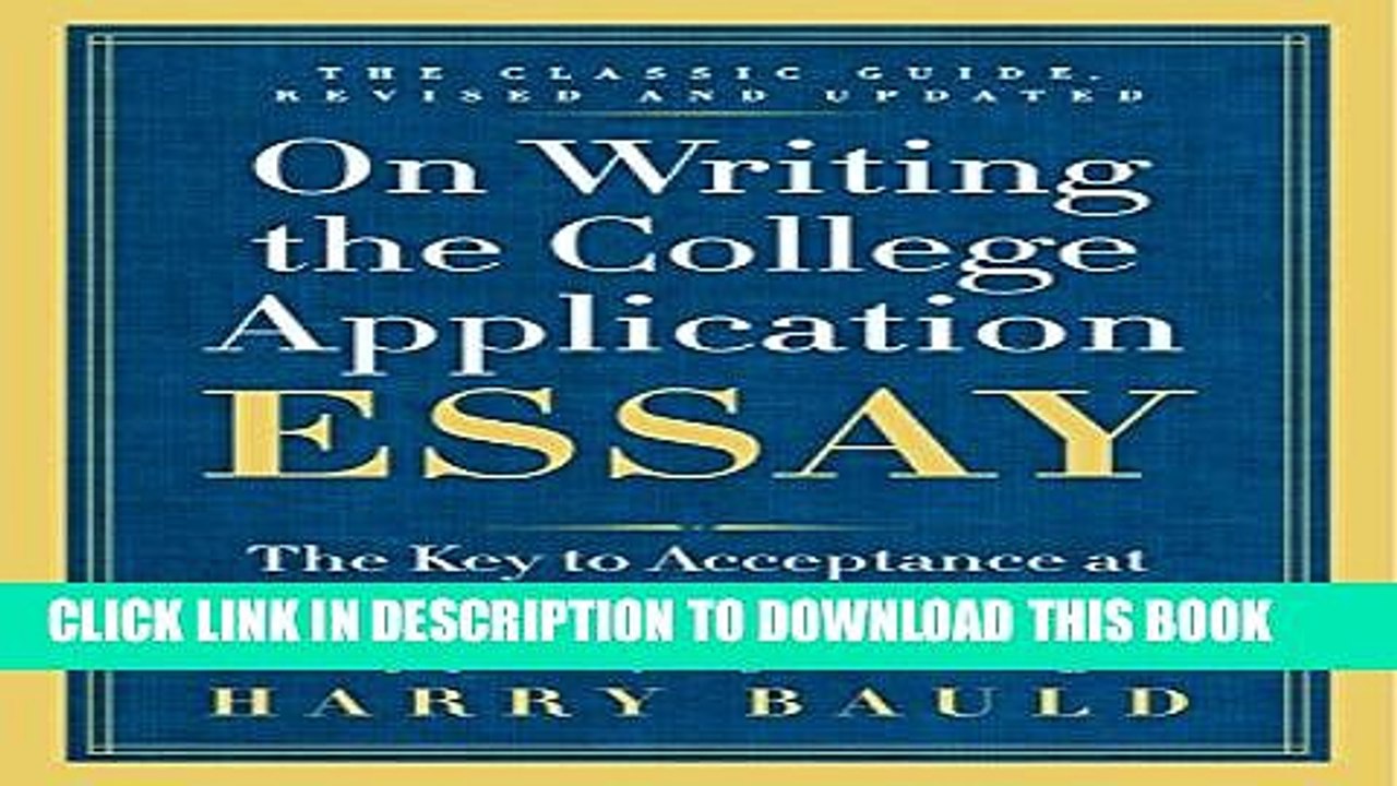 [PDF] On Writing the College Application Essay, 25th Anniversary Edition: The Key to Acceptance at
