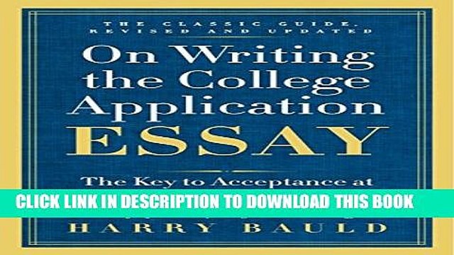 [PDF] On Writing the College Application Essay, 25th Anniversary Edition: The Key to Acceptance at