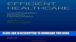 [PDF] Efficient Healthcare - Overcoming Broken Paradigms Full Online