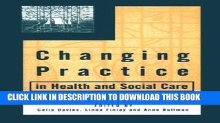 [PDF] Changing Practice in Health and Social Care (Published in association with The Open