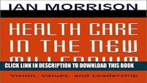 [PDF] Health Care in the New Millennium: Vision, Values, and Leadership Full Collection