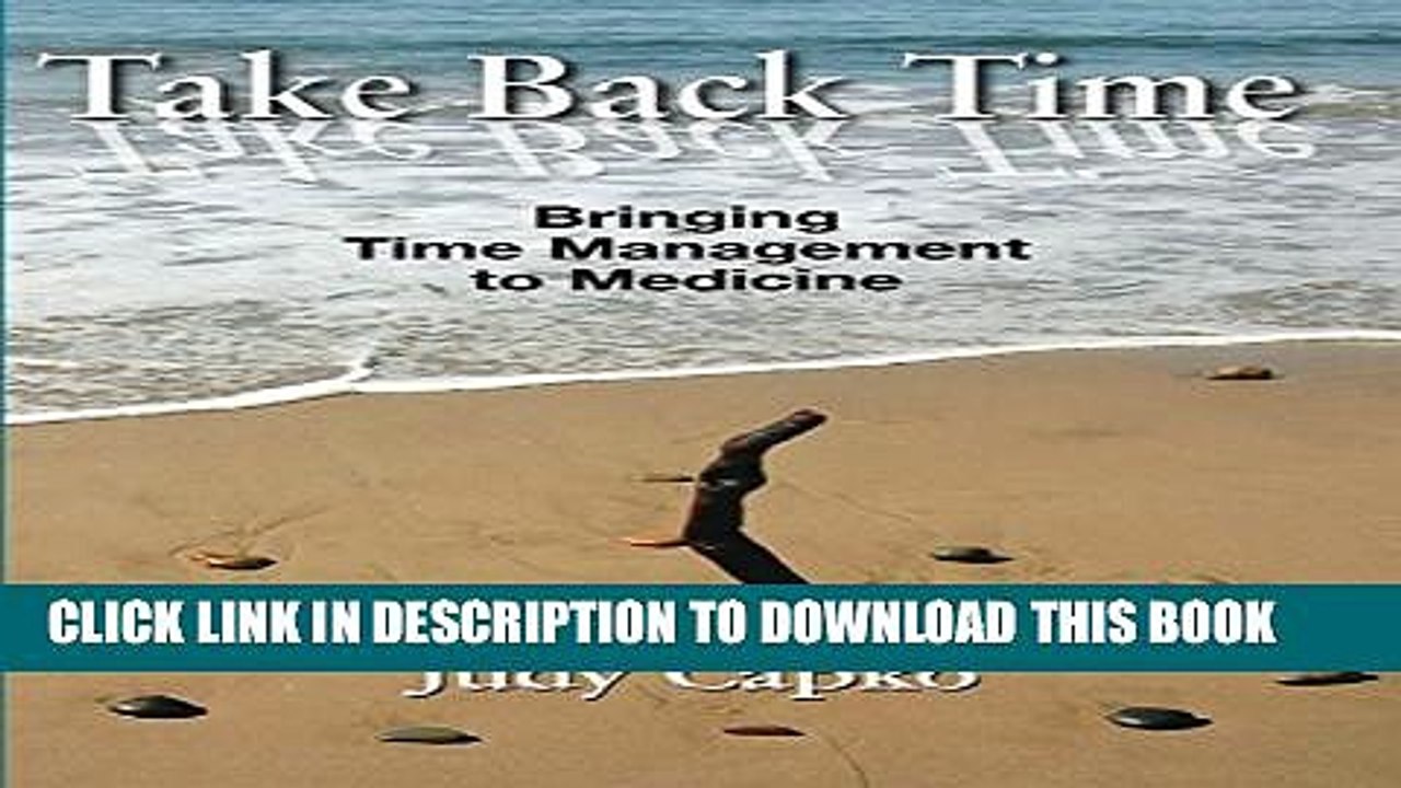 [PDF] Take Back Time: Bringing Time Management to Medicine Popular Colection