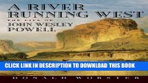 [Read PDF] A River Running West: The Life of John Wesley Powell Download Online