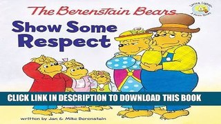 [PDF] The Berenstain Bears Show Some Respect (Berenstain Bears/Living Lights) Popular Online
