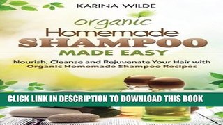 [PDF] Homemade Shampoo Made Easy: Nourish, Cleanse and Rejuvenate Your Hair with Organic Homemade
