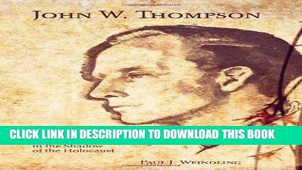 [PDF] John W. Thompson: Psychiatrist in the Shadow of the Holocaust (Rochester Studies in Medical