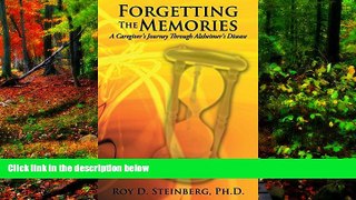 Full Online [PDF]  Forgetting The Memories: A Caregiver s Journey Through Alzheimer s Disease