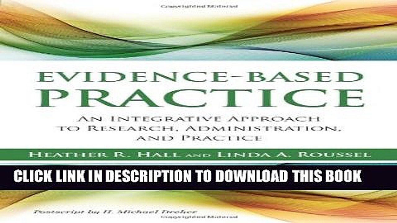 [PDF] Evidence-Based Practice: An Integrative Approach to Research, Administration and Practice