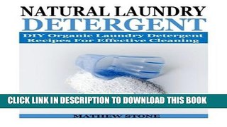 [PDF] Natural Laundry Detergent: DIY Organic Laundry Detergent Recipes For Effective Cleaning: