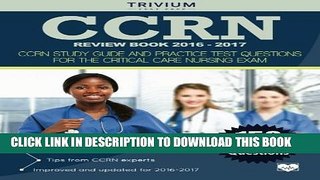 [PDF] CCRN Review Book 2016-2017: CCRN Study Guide and Practice Test Questions for the Critical