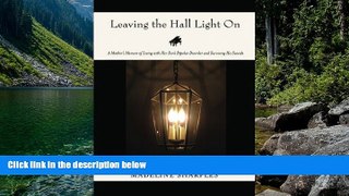 Deals in Books  Leaving the Hall Light On: A Mother s Memoir of Living with Her Son s Bipolar