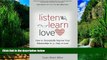 Big Deals  Listen, Learn, Love: How to Dramatically Improve Your Relationships in 30 Days or